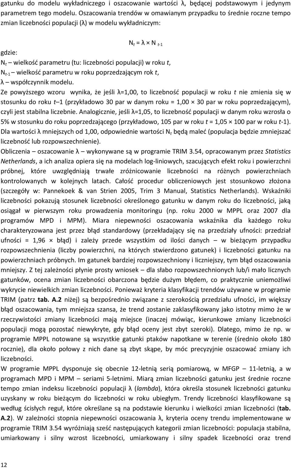 t, N t- wielkość parametru w roku poprzedzającym rok t, λ współczynnik modelu.