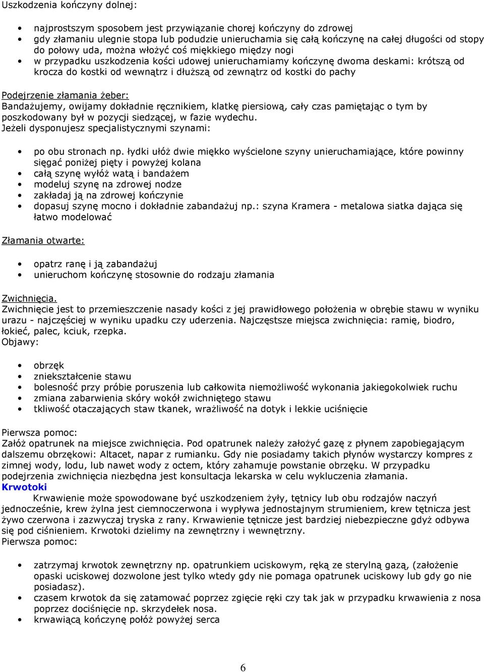 BandaŜujemy, wijamy dkładnie ręcznikiem, klatkę piersiwą, cały czas pamiętając tym by pszkdwany był w pzycji siedzącej, w fazie wydechu. JeŜeli dyspnujesz specjalistycznymi szynami: p bu strnach np.