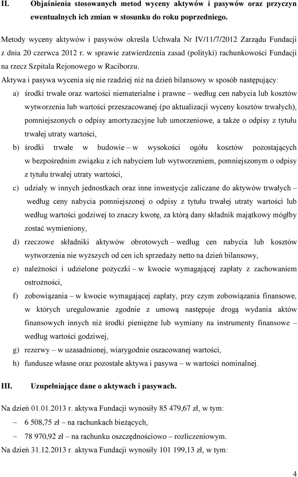 w sprawie zatwierdzenia zasad (polityki) rachunkowości Fundacji na rzecz Szpitala Rejonowego w Raciborzu.