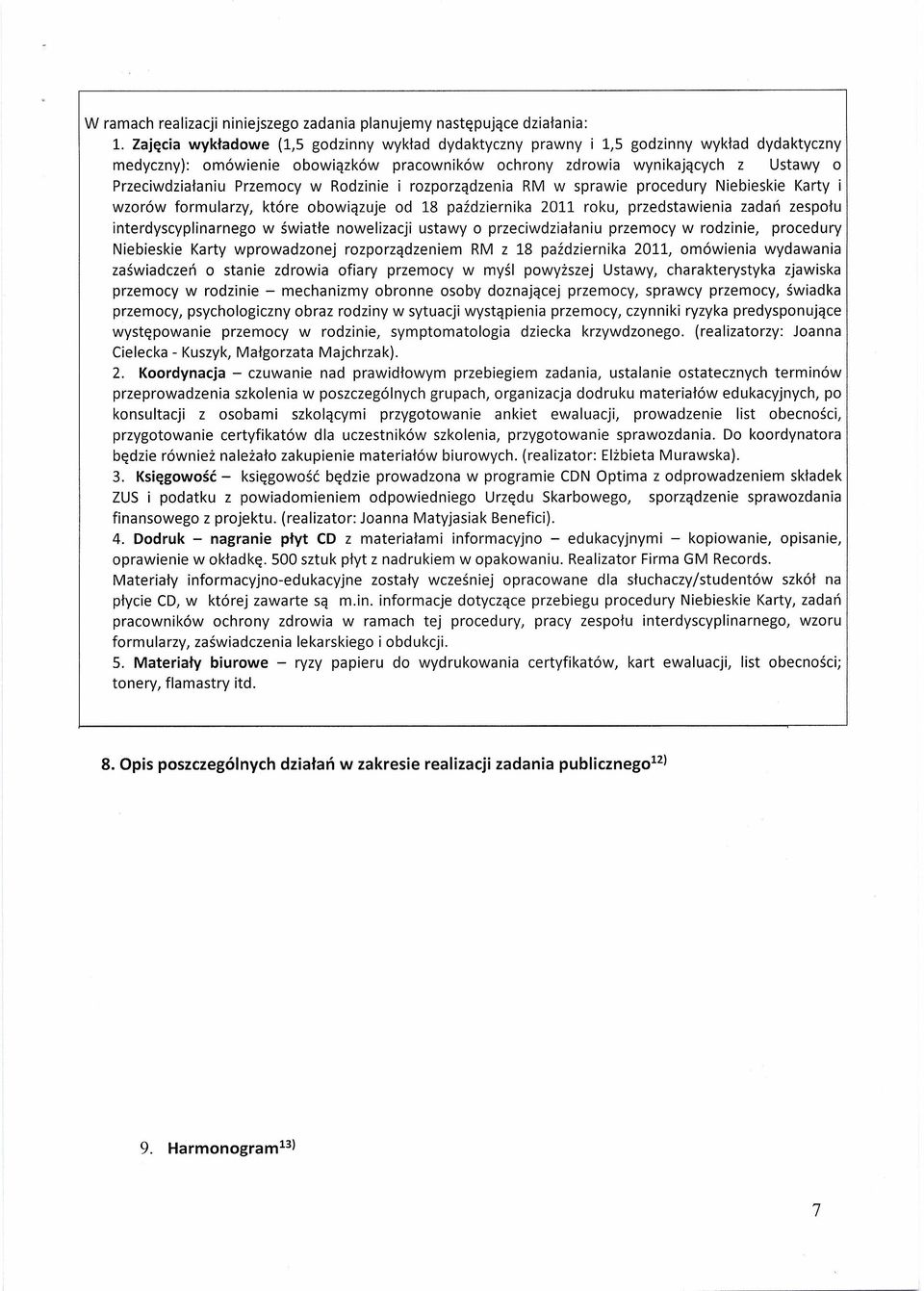 rozporządzenia RM spraie procedury Niebieskie Karty i zoró formularzy, które oboiązuje od 18 października 2011 roku, przedstaienia zadań zespołu interdyscyplinarnego śiatłe noelizacji ustay o