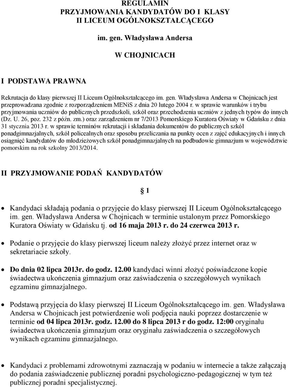 ) oraz zarządzeniem nr 7/2013 Pomorskiego Kuratora Oświaty w Gdańsku z dnia 31 stycznia 2013 r.