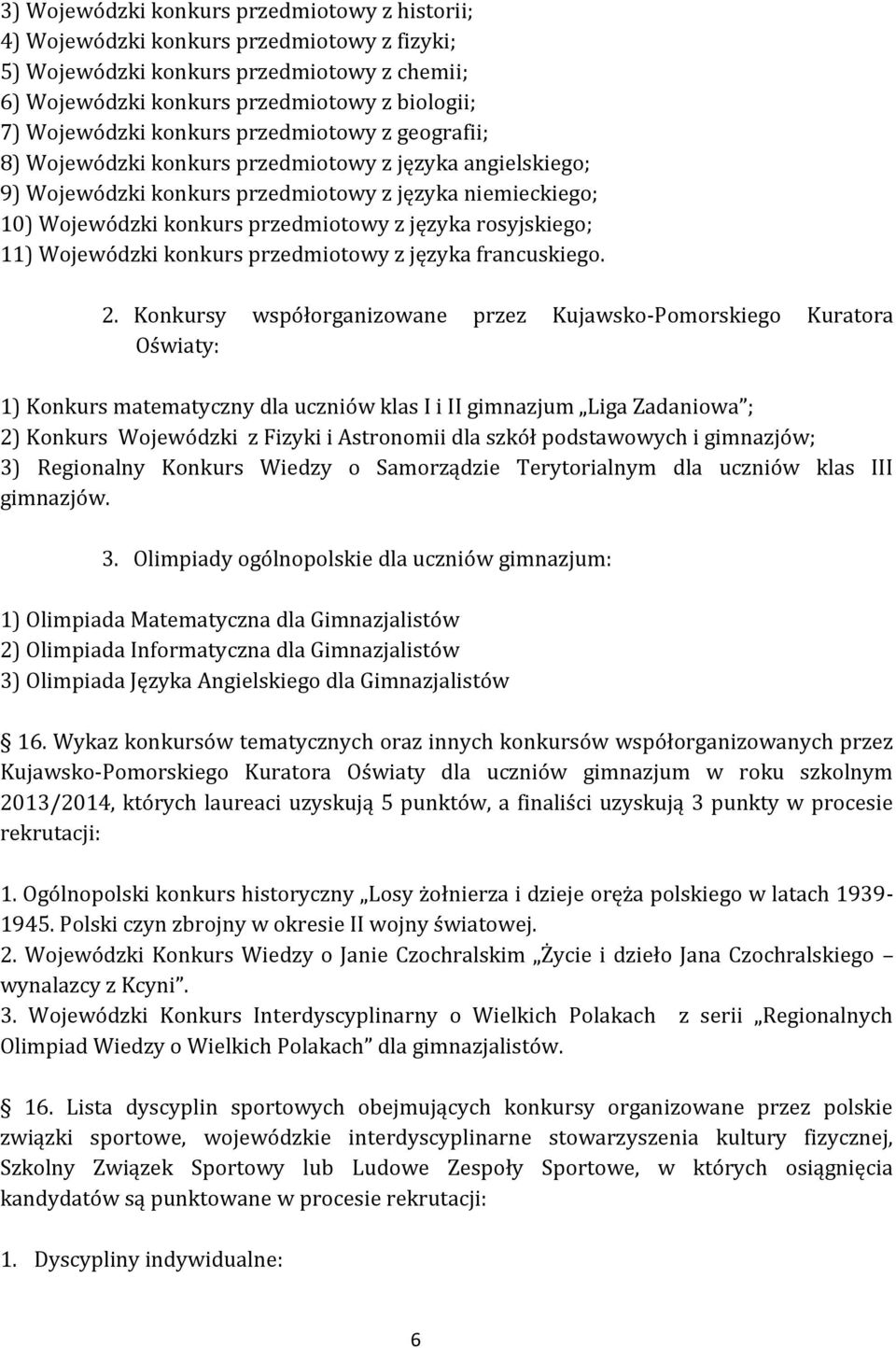 rosyjskiego; 11) Wojewódzki konkurs przedmiotowy z języka francuskiego. 2.