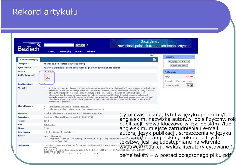 polskim i/lub angielskim, miejsce zatrudnienia i e-mail autora, język publikacji, streszczenia w języku