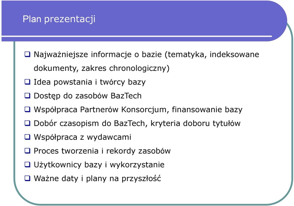 Konsorcjum, finansowanie bazy Dobór czasopism do BazTech, kryteria doboru tytułów Współpraca z