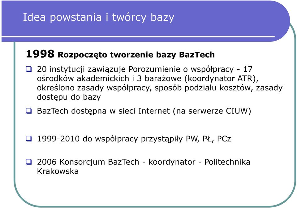 sposób podziału kosztów, zasady dostępu do bazy BazTech dostępna w sieci Internet (na serwerze CIUW)