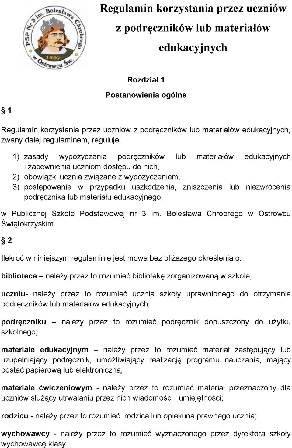 przypadku uszkodzenia, zniszczenia lub niezwrócenia podręcznika lub materiału edukacyjnego, w Publicznej Szkole Podstawowej nr 3 im. Bolesława Chrobrego w Ostrowcu Świętokrzyskim.