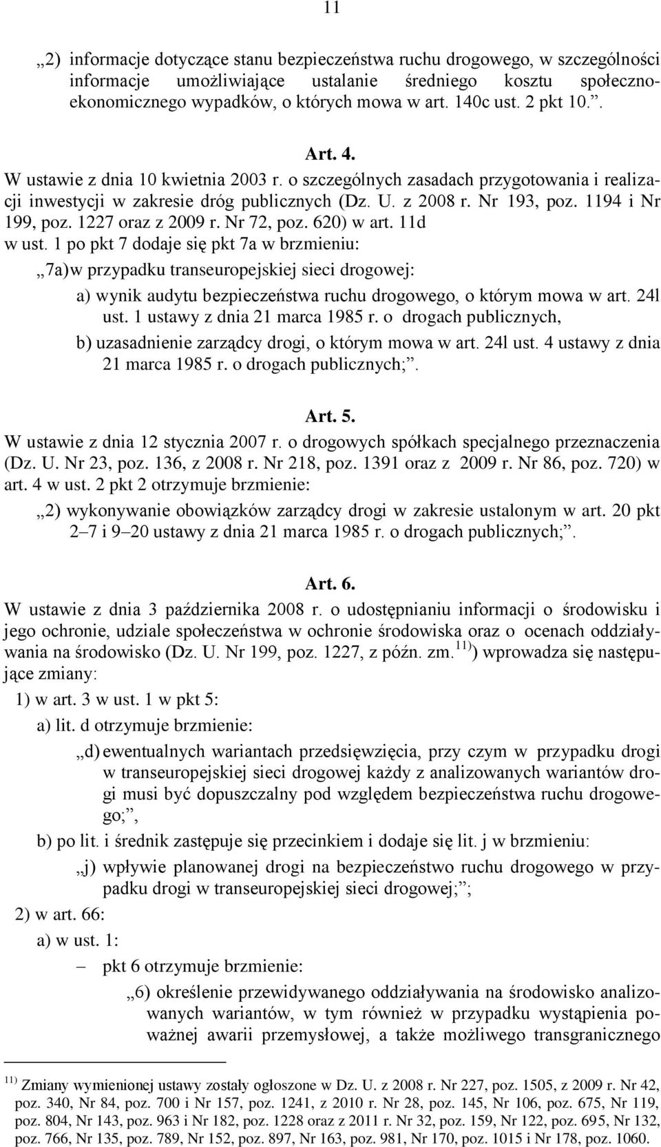 1227 oraz z 2009 r. Nr 72, poz. 620) w art. 11d w ust.