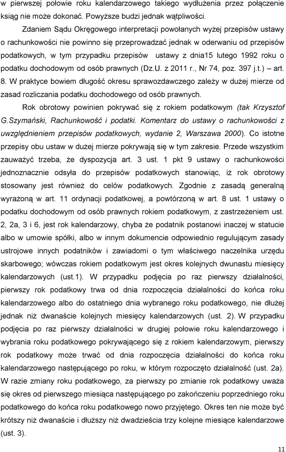 dnia15 lutego 1992 roku o podatku dochodowym od osób prawnych (Dz.U. z 2011 r., Nr 74, poz. 397 j.t.) art. 8.