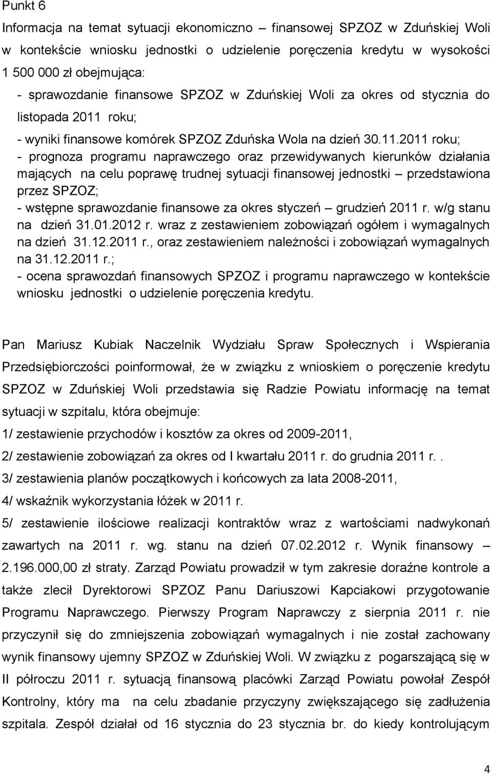 roku; - wyniki finansowe komórek SPZOZ Zduńska Wola na dzień 30.11.