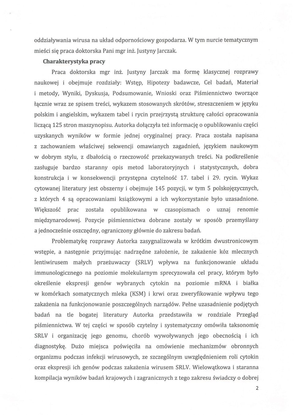 tworz4ce l4cznie wraz ze spisem tresci, wykazem stosowanych skr6t6w, streszczeniem w jqzyku polskim i angielskim, wykazem tabel i rycin przejrzyst4 strukturq catosci opracowania licz4c4125 stron