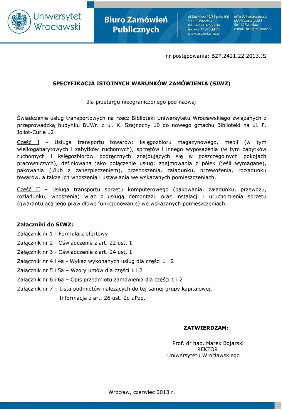 przeprowadzką budynku BUWr. z ul. K. Szajnochy 10 do nowego gmachu Biblioteki na ul. F.