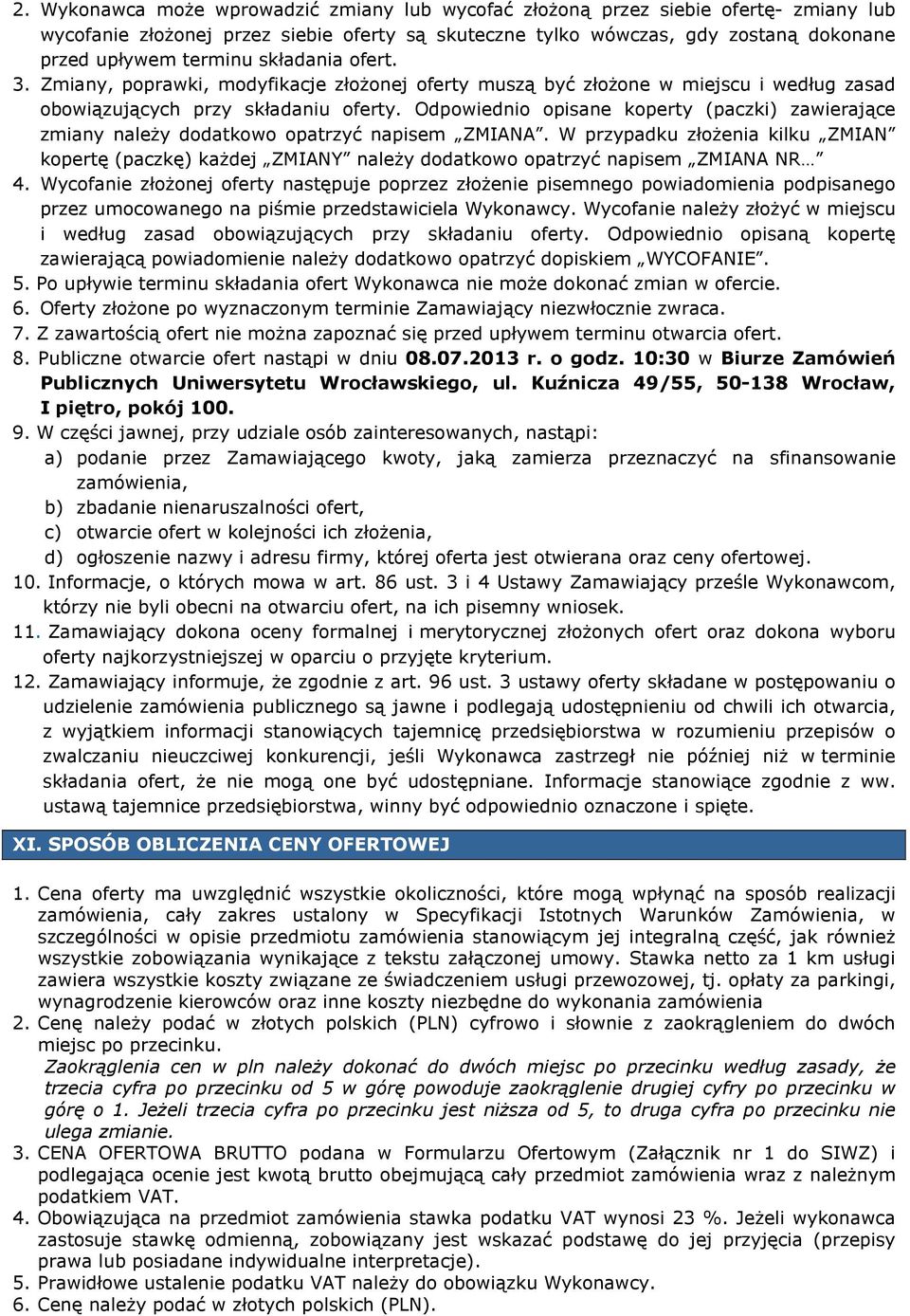 Odpowiednio opisane koperty (paczki) zawierające zmiany należy dodatkowo opatrzyć napisem ZMIANA.