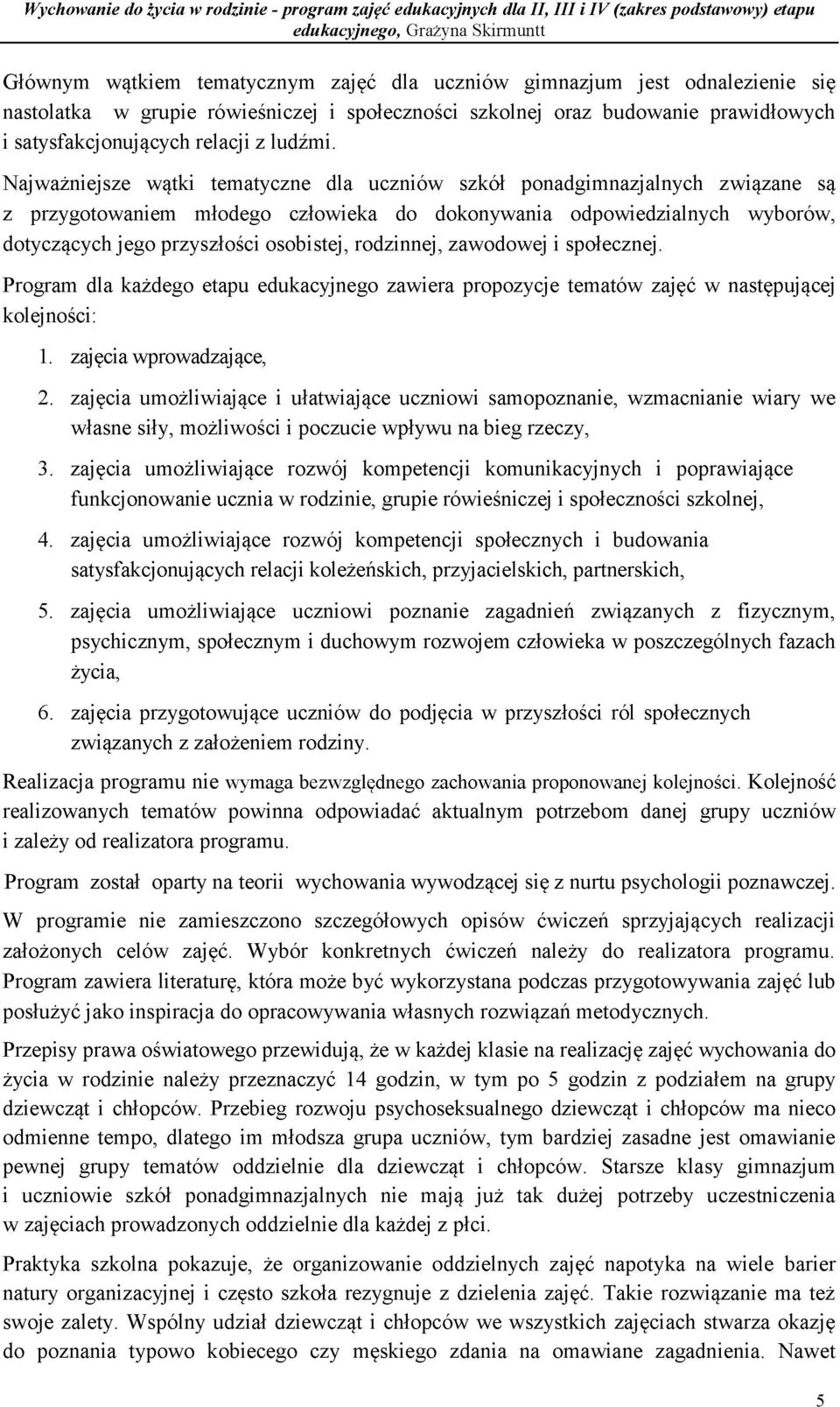 Realizacja programu nie wymaga bezwzg