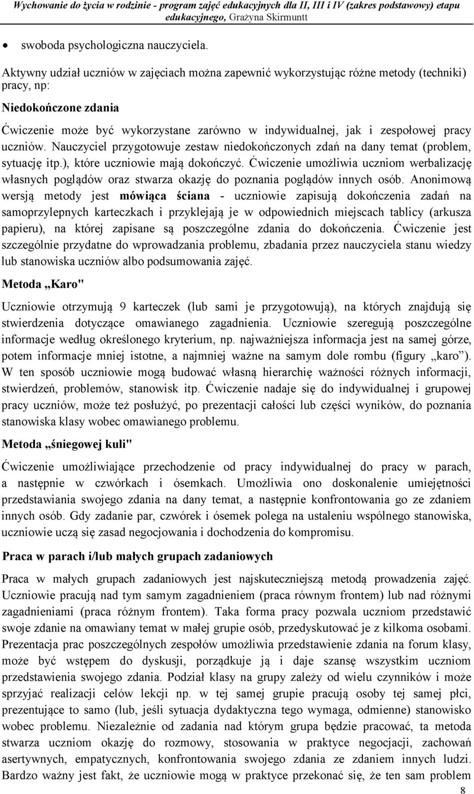 do wprowadzania problemu, zbadania przez nauczyciela stanu wiedzy ).