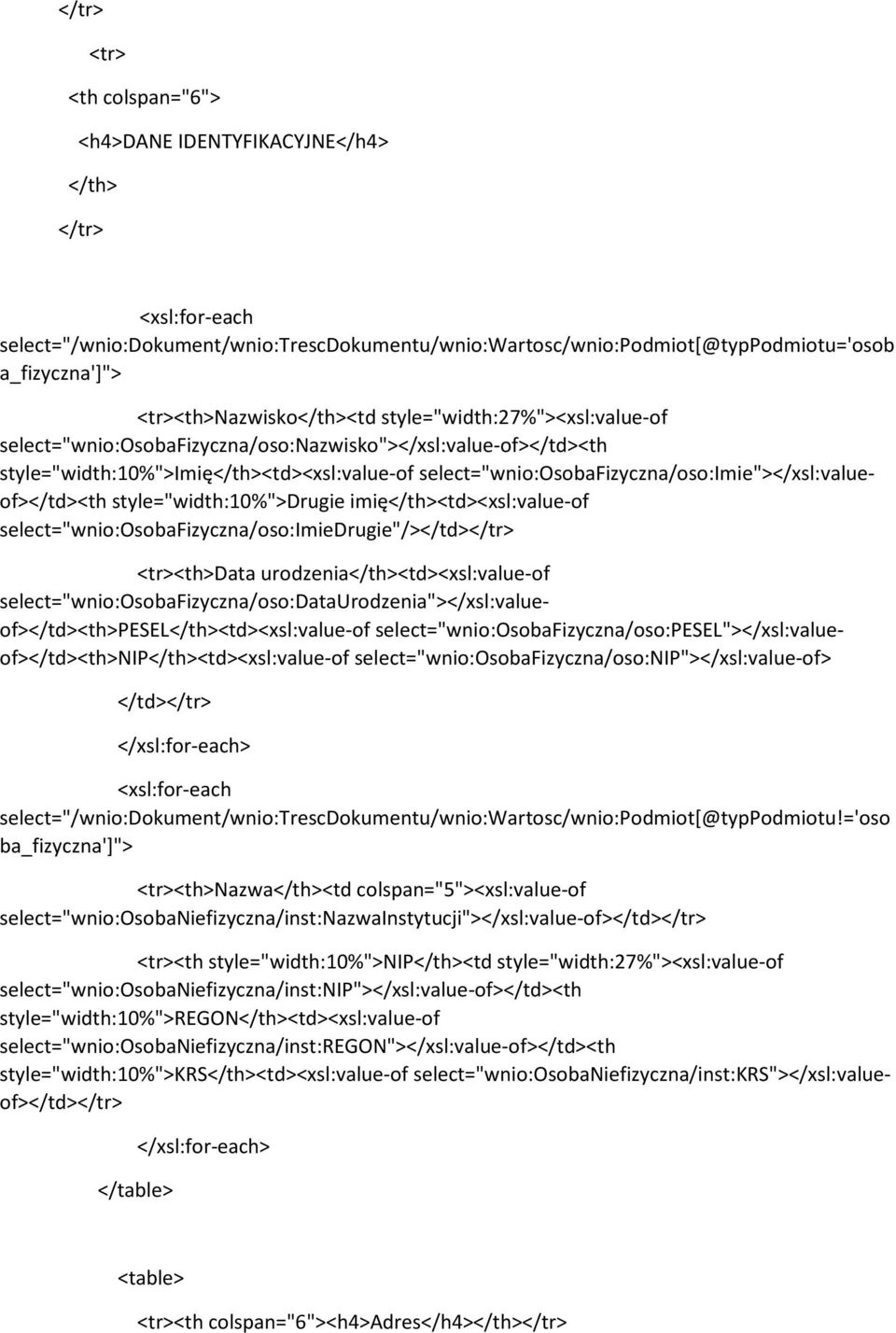 style="width:10%">drugie imię<xsl:value-of select="wnio:osobafizyczna/oso:imiedrugie"/> <th>data urodzenia<xsl:value-of