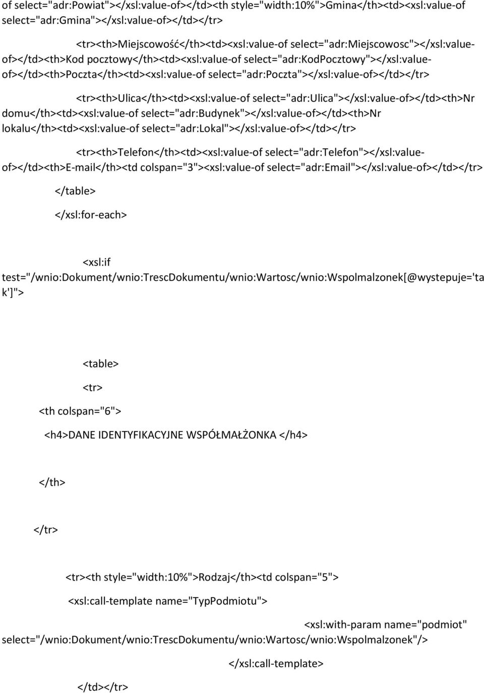 domu<xsl:value-of select="adr:budynek"></xsl:value-of><th>nr lokalu<xsl:value-of select="adr:lokal"></xsl:value-of> <th>telefon<xsl:value-of select="adr:telefon"></xsl:valueof><th>e-mail<td