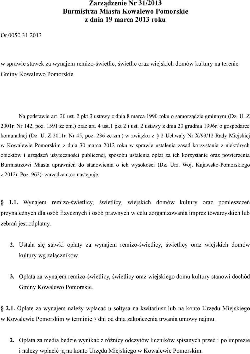 o gospodarce komunalnej (Dz. U. Z 2011r. Nr 45, poz. 236 ze zm.