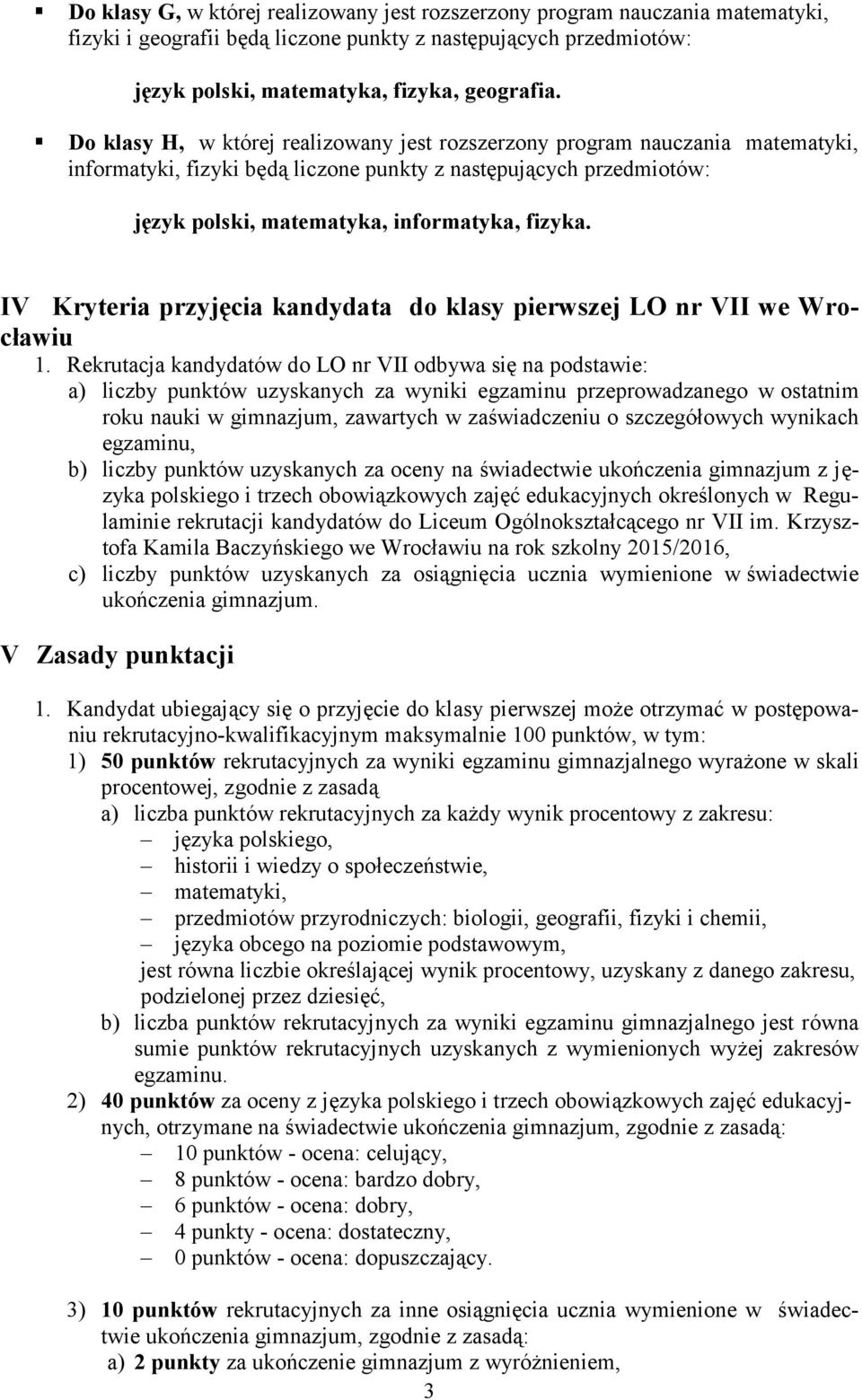 IV Kryteria przyjęcia kandydata do klasy pierwszej LO nr VII we Wrocławiu 1.