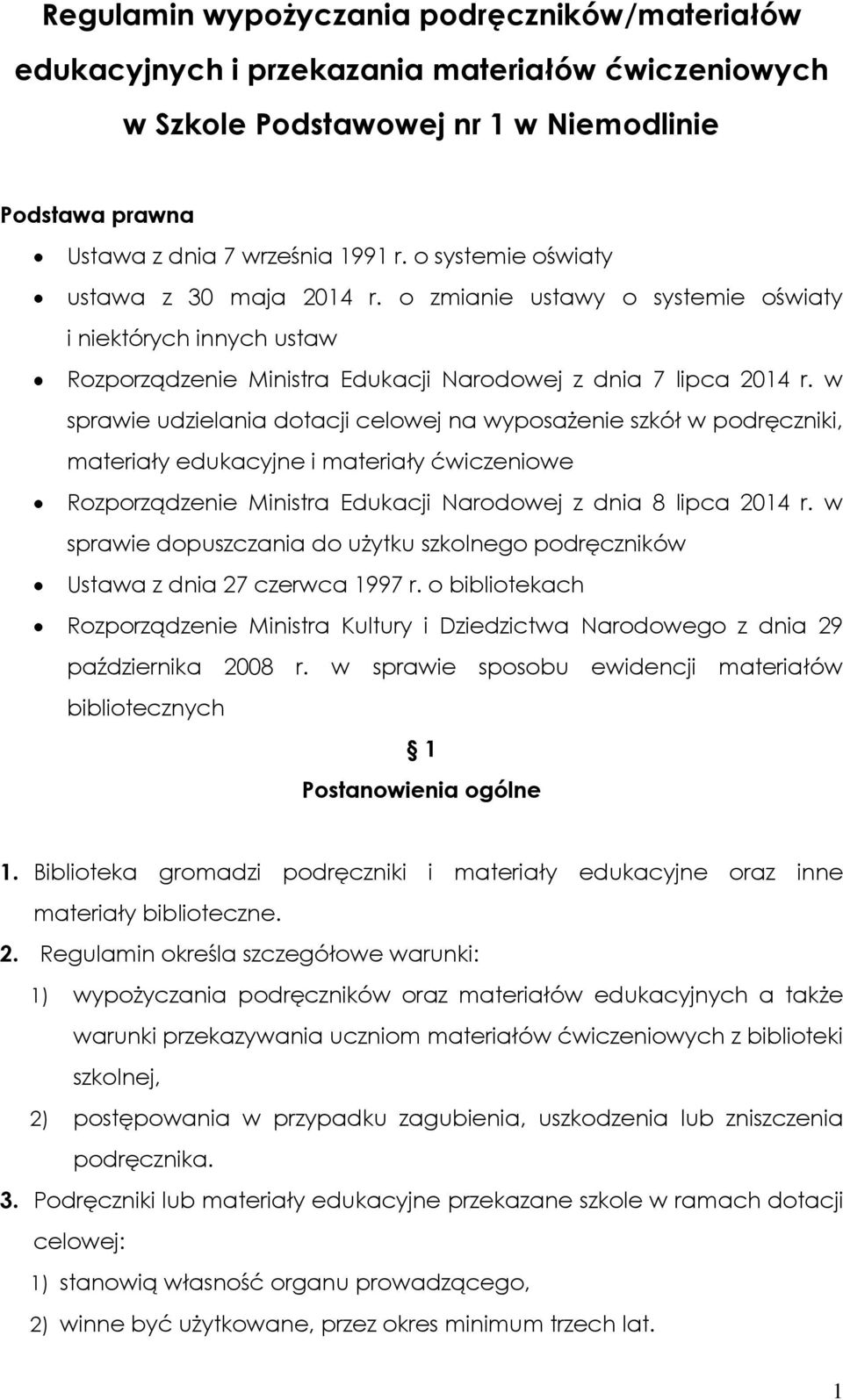 w sprawie udzielania dotacji celowej na wyposażenie szkół w podręczniki, materiały edukacyjne i materiały ćwiczeniowe Rozporządzenie Ministra Edukacji Narodowej z dnia 8 lipca 2014 r.