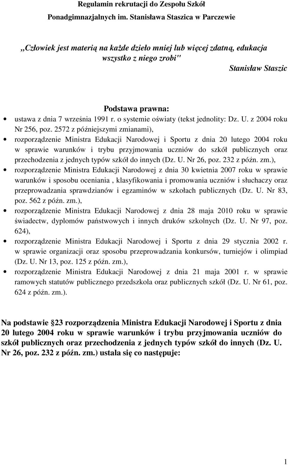 o systemie oświaty (tekst jednolity: Dz. U. z 2004 roku Nr 256, poz.