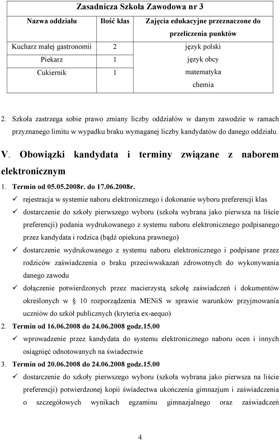 Obowiązki kandydata i terminy związane z naborem elektronicznym 1. Termin od 05.05.2008r.
