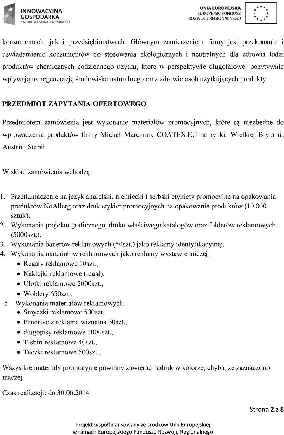 długofalowej pozytywnie wpływają na regenerację środowiska naturalnego oraz zdrowie osób użytkujących produkty.