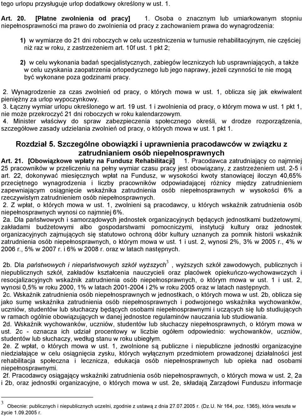 rehabilitacyjnym, nie częściej niż raz w roku, z zastrzeżeniem art. 10f ust.