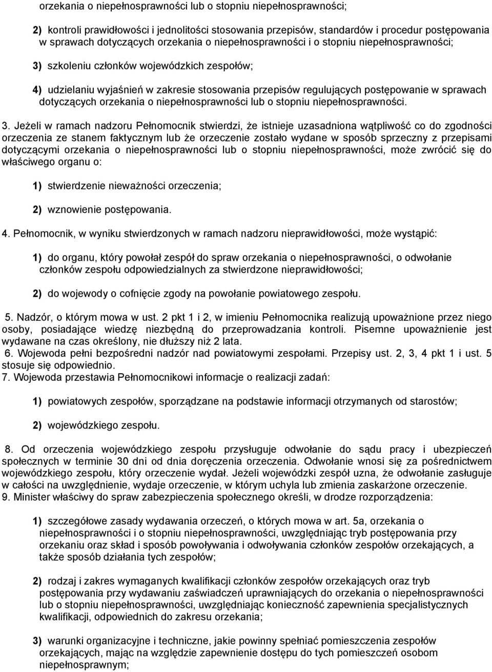 dotyczących orzekania o niepełnosprawności lub o stopniu niepełnosprawności. 3.