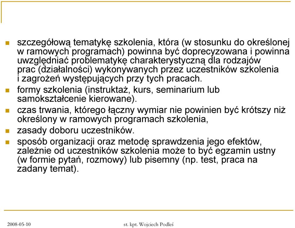 formy szkolenia (instruktaż, kurs, seminarium lub samokształcenie kierowane).