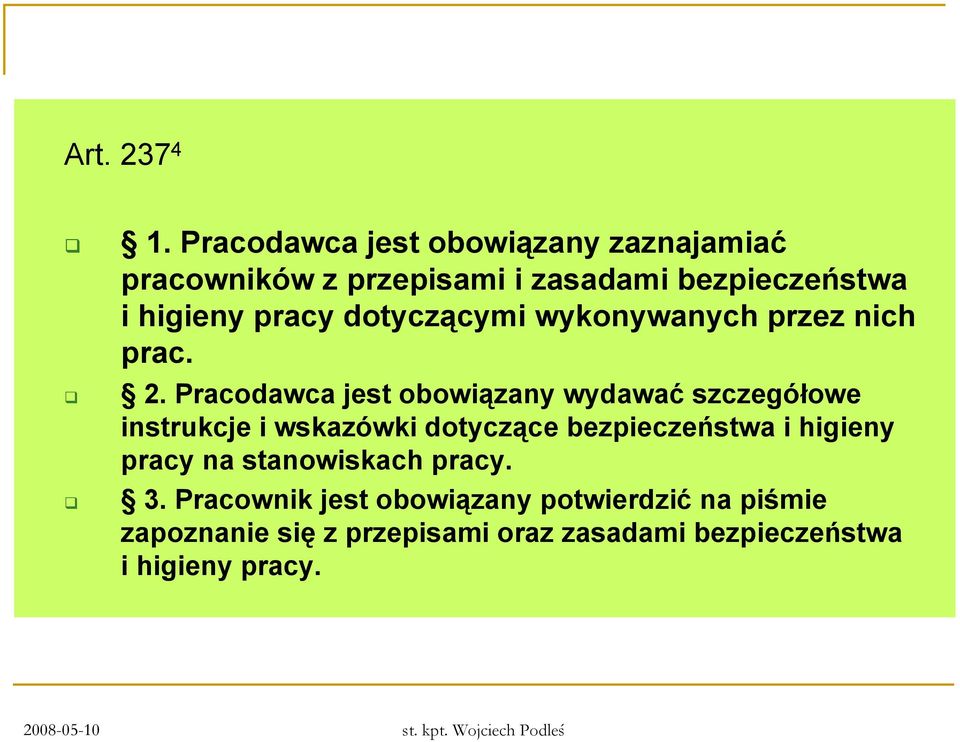 dotyczącymi wykonywanych przez nich prac. 2.