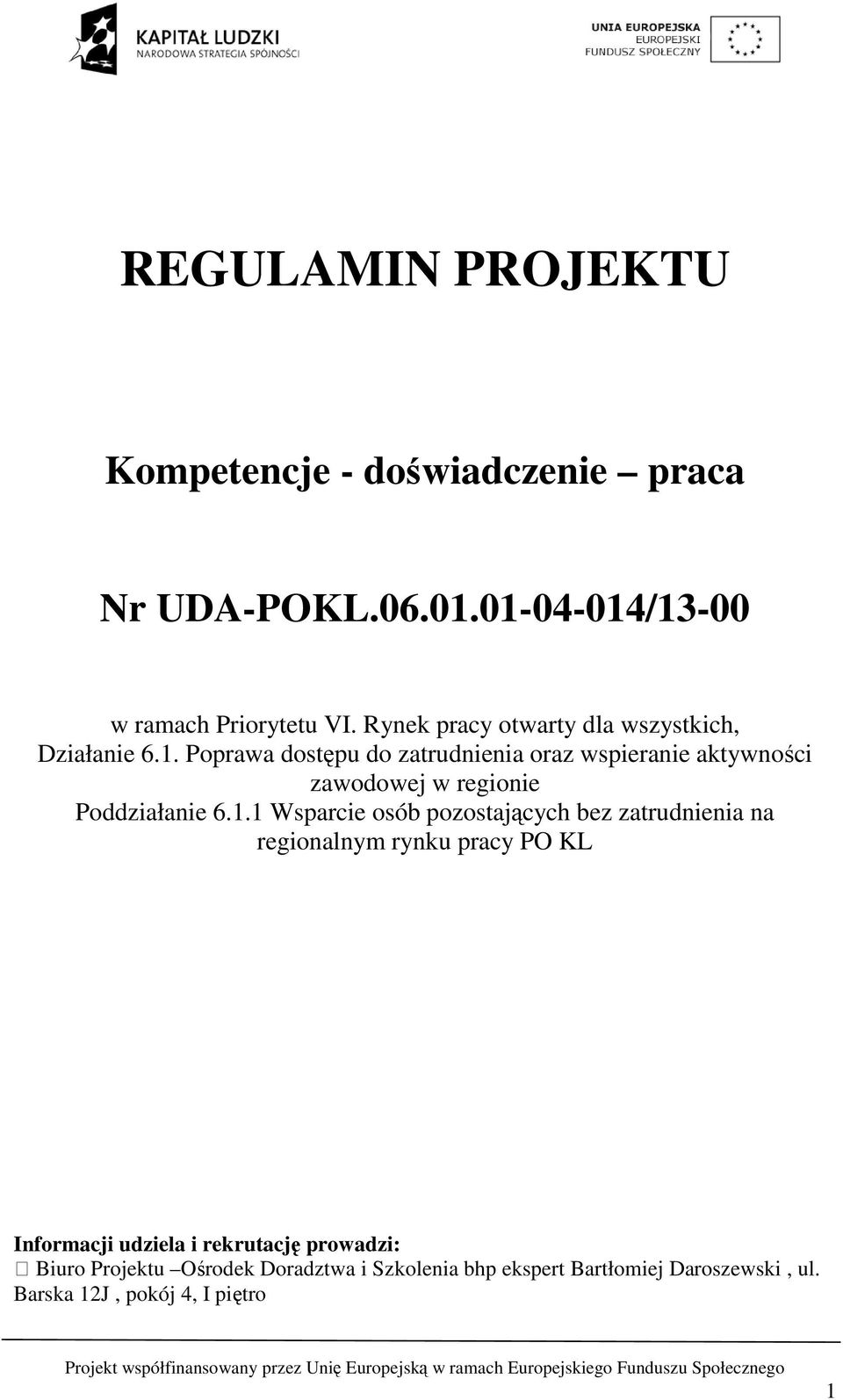 Poprawa dostępu do zatrudnienia oraz wspieranie aktywności zawodowej w regionie Poddziałanie 6.1.