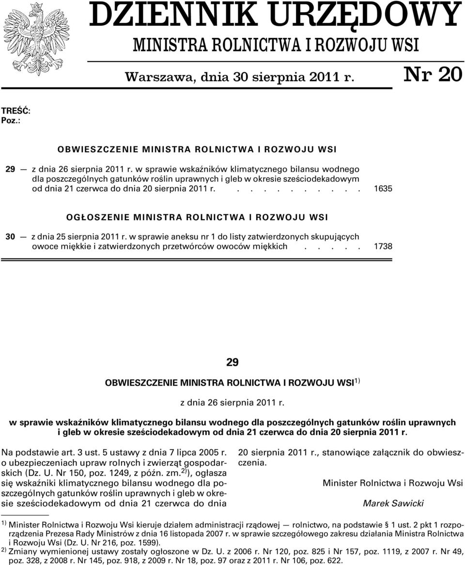 .......... 1635 OGŁOSZENIE MINISTRA ROLNICTWA I ROZWOJU WSI 30 z dnia 25 sierpnia 2011 r.