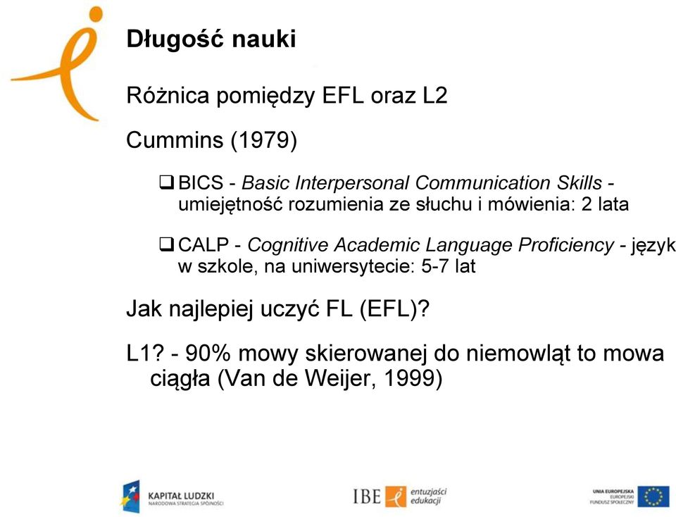 Cognitive Academic Language Proficiency - język w szkole, na uniwersytecie: 5-7 lat Jak