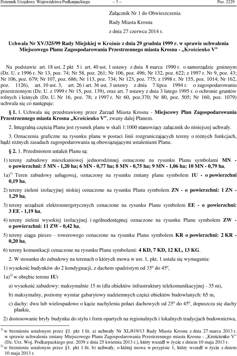 2 pkt 5 i art. 40 ust. 1 ustawy z dnia 8 marca 1990 r. o samorządzie gminnym (Dz. U. z 1996 r. Nr 13, poz. 74; Nr 58, poz. 261; Nr 106, poz. 496; Nr 132, poz. 622; z 1997 r. Nr 9, poz.