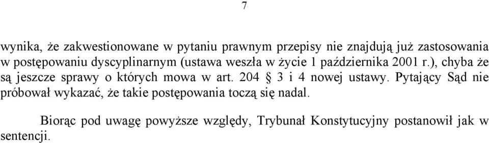 ), chyba że są jeszcze sprawy o których mowa w art. 204 3 i 4 nowej ustawy.