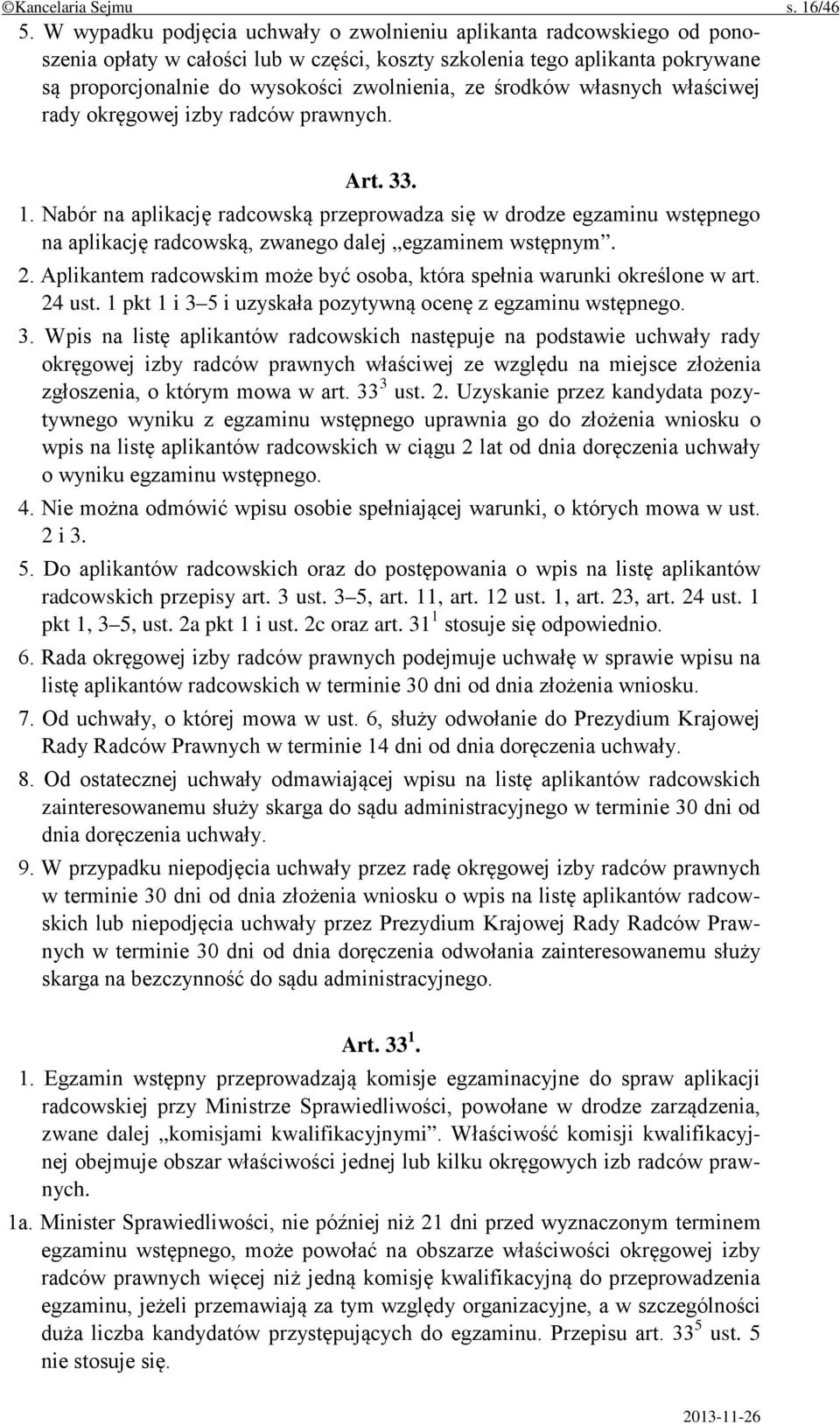 środków własnych właściwej rady okręgowej izby radców prawnych. Art. 33. 1.