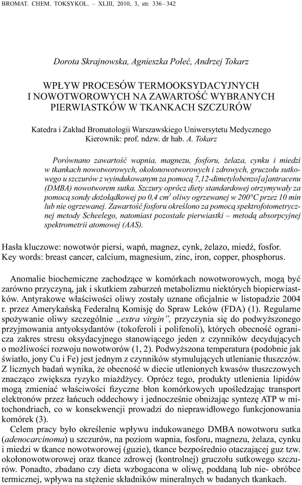 Warszawskiego Uniwersytetu Medycznego Kierownik: prof. ndzw. dr hab. A.