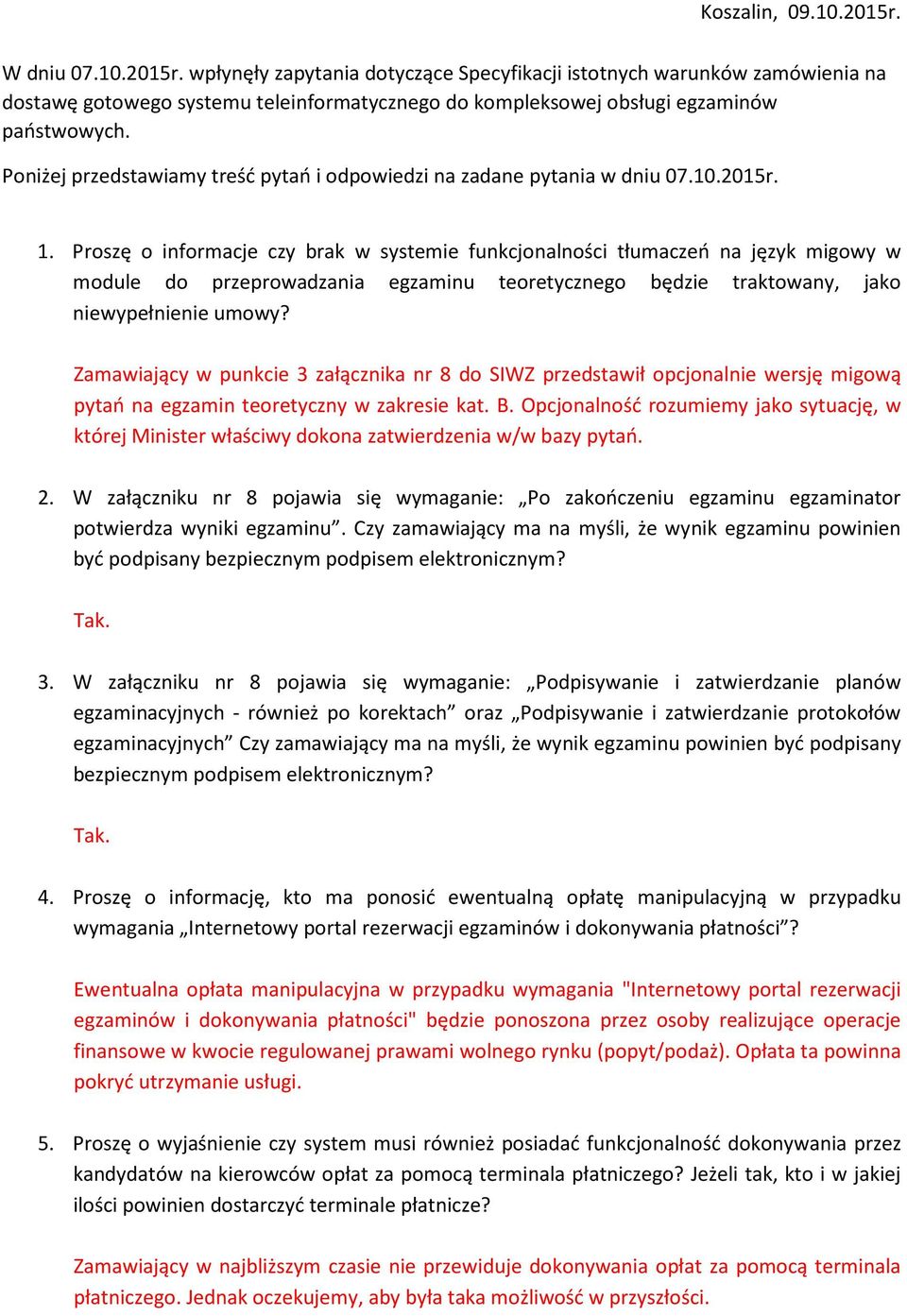 Proszę o informacje czy brak w systemie funkcjonalności tłumaczeń na język migowy w module do przeprowadzania egzaminu teoretycznego będzie traktowany, jako niewypełnienie umowy?