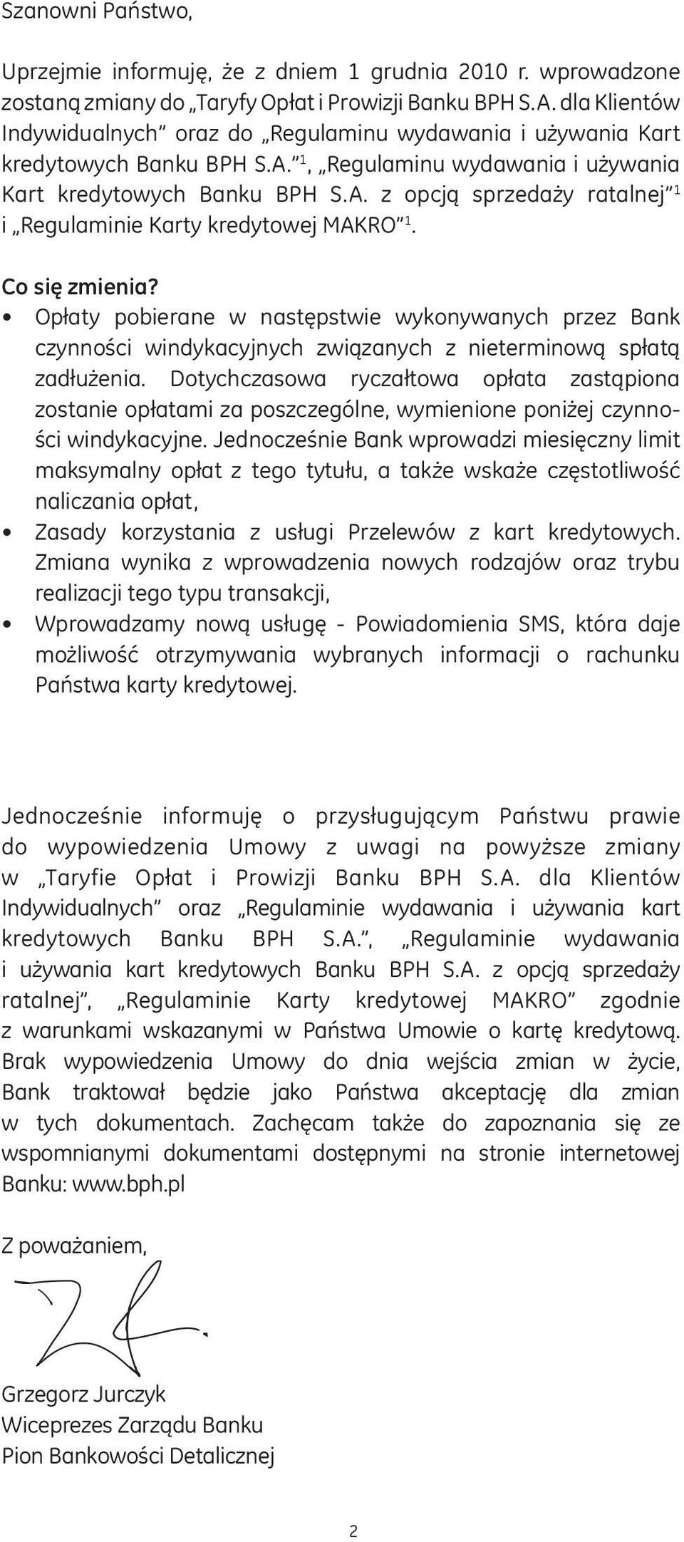 Opłaty pobierane w następstwie wykonywanych przez Bank czynności windykacyjnych związanych z nieterminową spłatą zadłużenia Dotychczasowa ryczałtowa opłata zastąpiona zostanie opłatami za