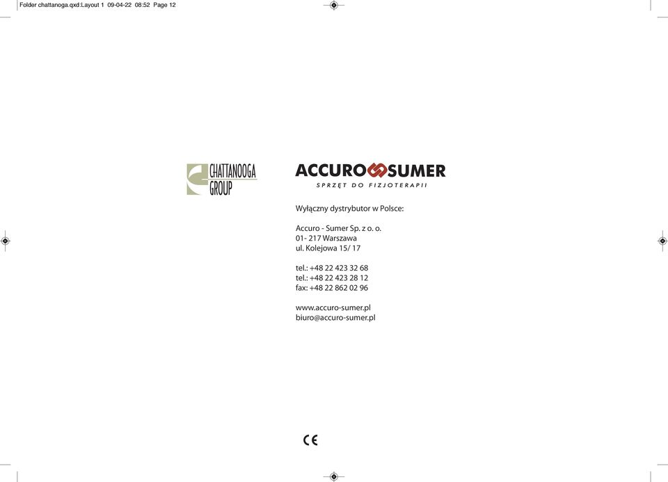 Polsce: Accuro - Sumer Sp. z o. o. 01-217 Warszawa ul.