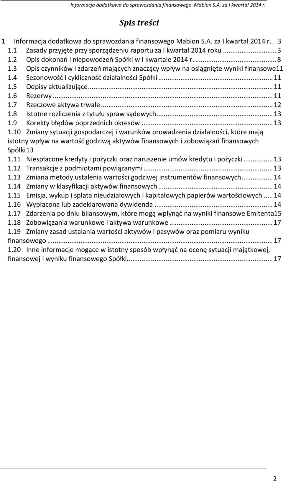.. 12 1.8 Istotne rozliczenia z tytułu spraw sądowych... 13 1.