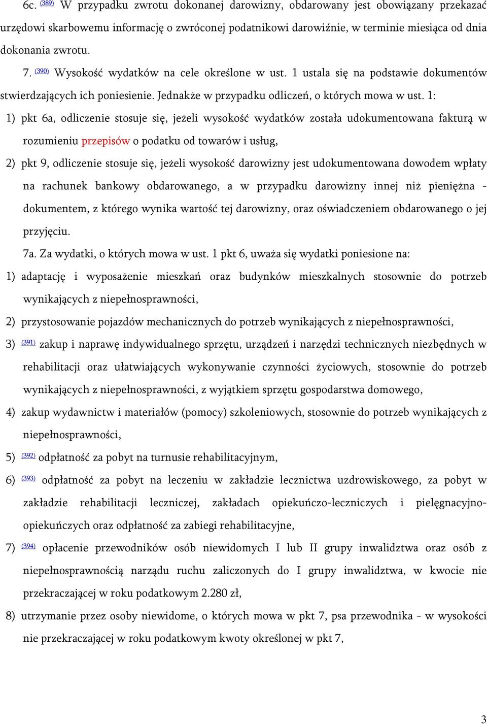 1: 1) pkt 6a, odliczenie stosuje się, jeżeli wysokość wydatków została udokumentowana fakturą w rozumieniu przepisów o podatku od towarów i usług, 2) pkt 9, odliczenie stosuje się, jeżeli wysokość