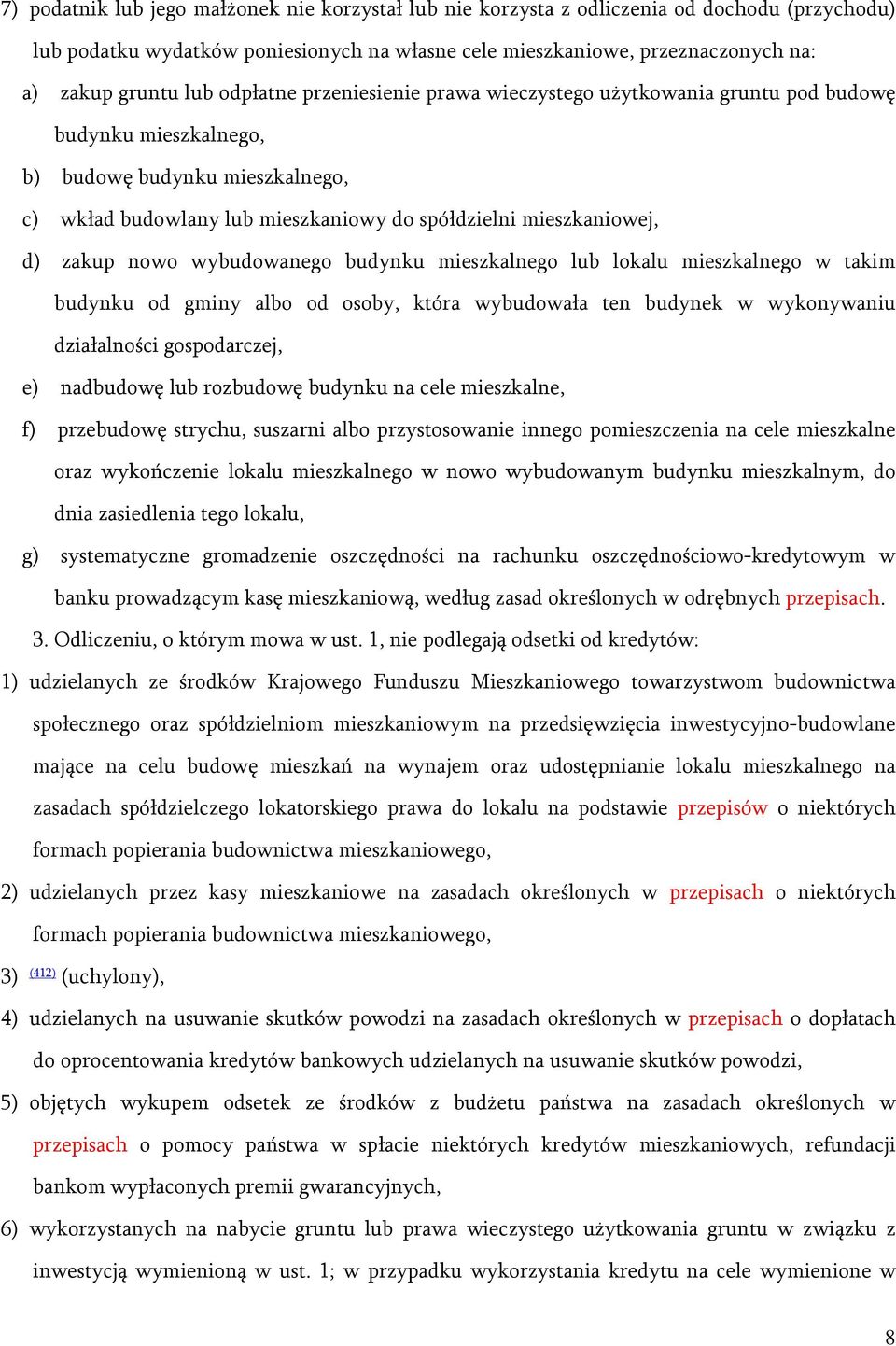 nowo wybudowanego budynku mieszkalnego lub lokalu mieszkalnego w takim budynku od gminy albo od osoby, która wybudowała ten budynek w wykonywaniu działalności gospodarczej, e) nadbudowę lub rozbudowę