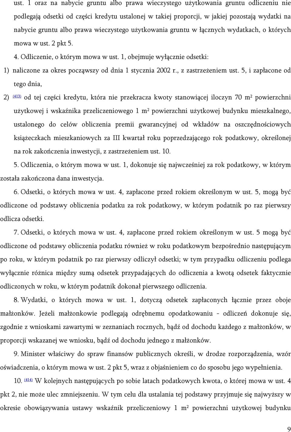 1, obejmuje wyłącznie odsetki: 1) naliczone za okres począwszy od dnia 1 stycznia 2002 r., z zastrzeżeniem ust.