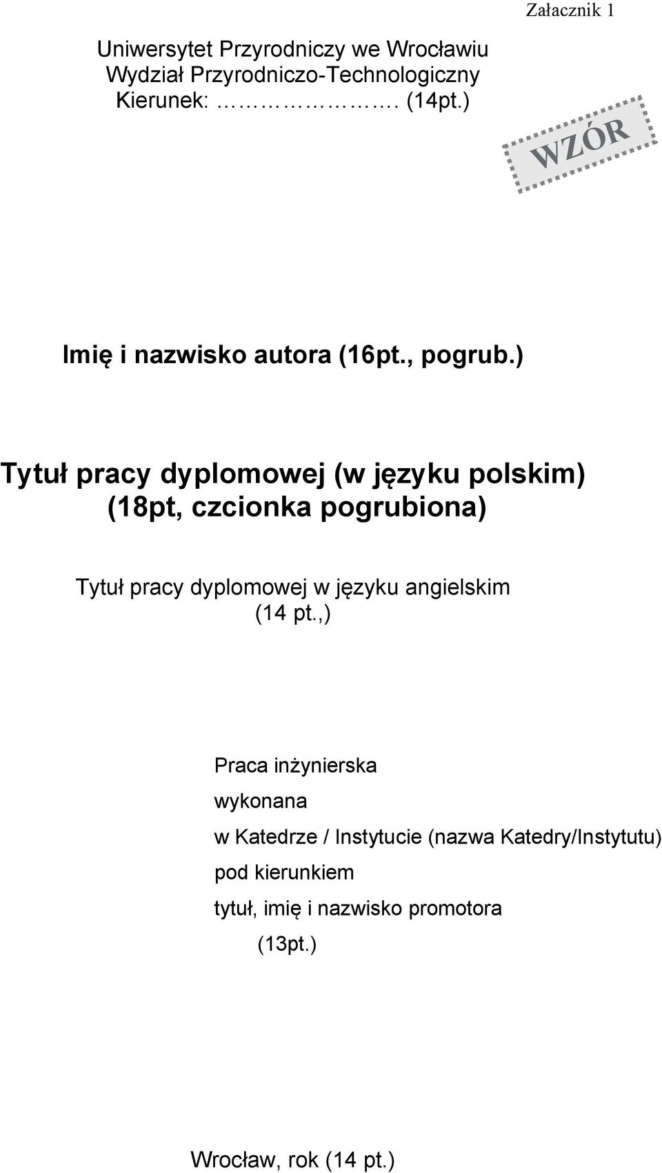 ) Tytuł pracy dyplomowej (w języku polskim) (18pt, czcionka pogrubiona) Tytuł pracy dyplomowej w języku