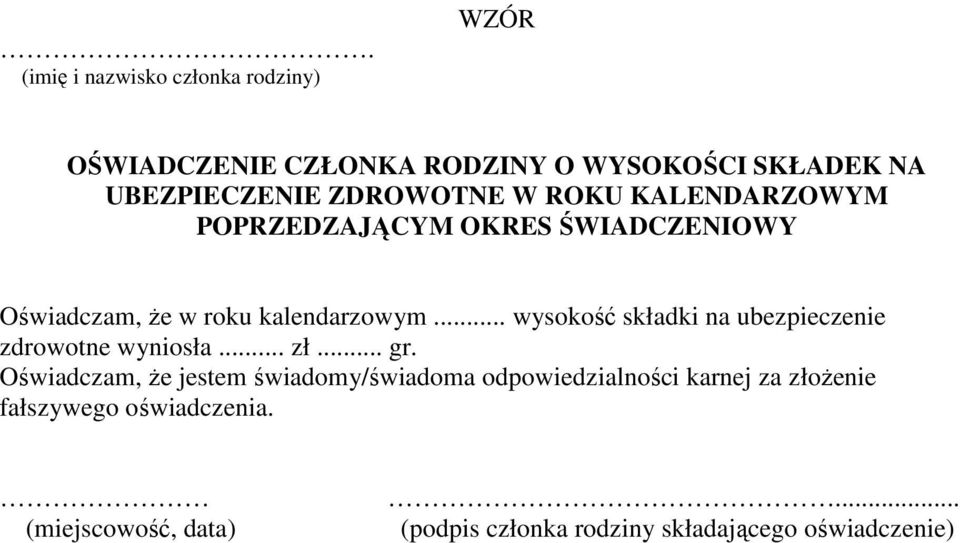 .. wysokość składki na ubezpieczenie zdrowotne wyniosła... zł... gr.