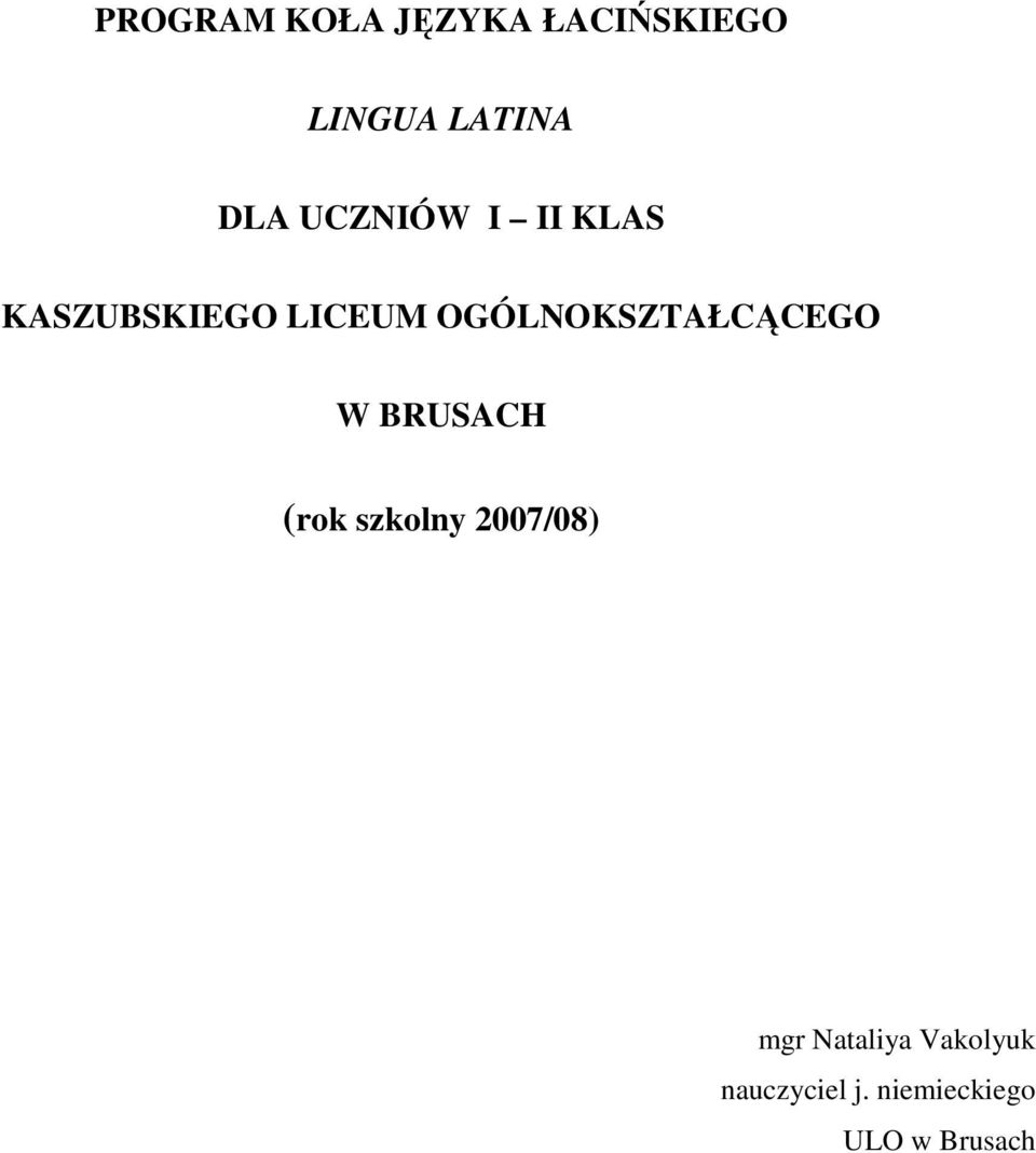 OGÓLNOKSZTAŁCĄCEGO W BRUSACH (rok szkolny 2007/08)