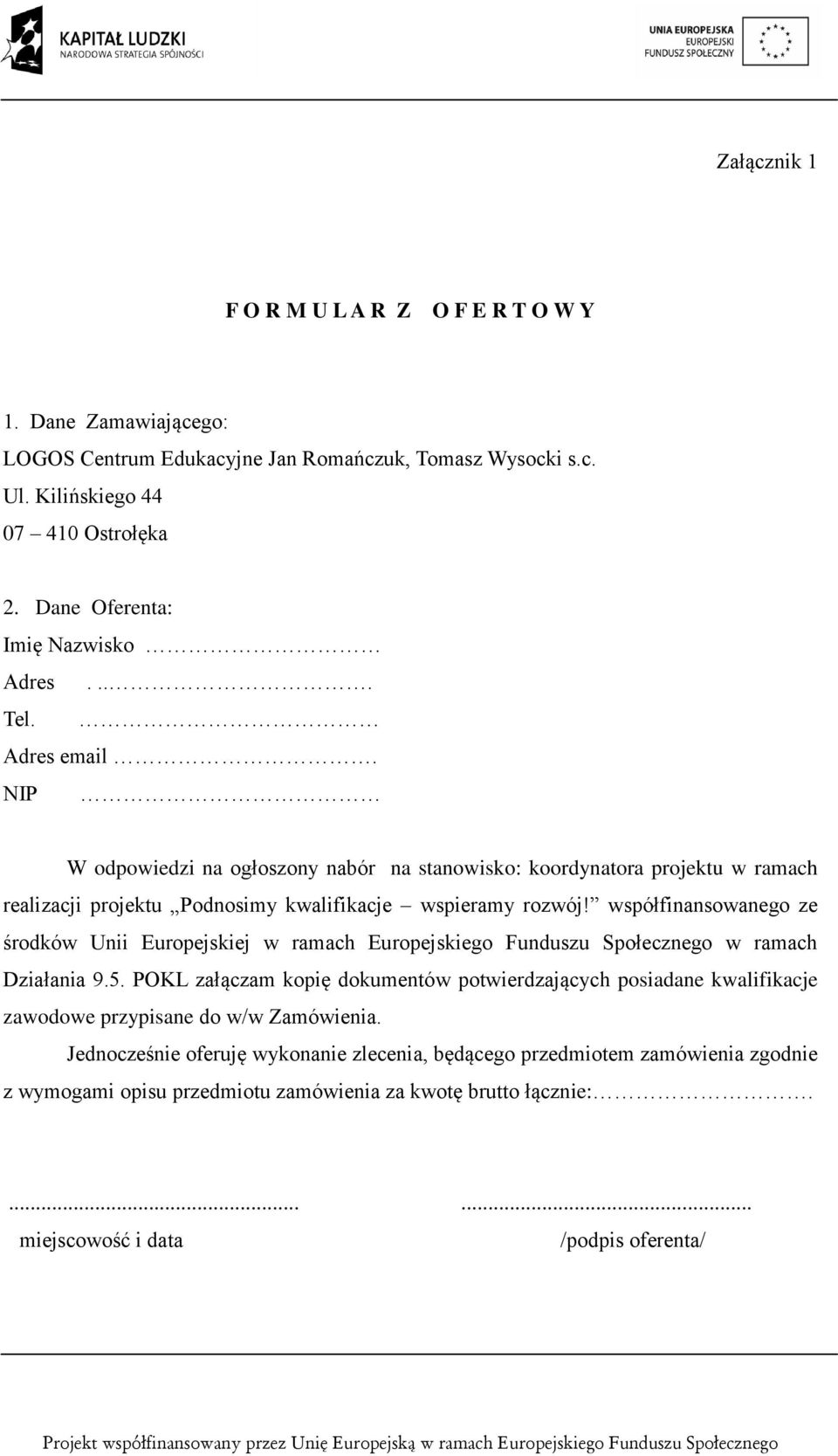 NIP W odpowiedzi na ogłoszony nabór na stanowisko: koordynatora projektu w ramach realizacji projektu Podnosimy kwalifikacje wspieramy rozwój!