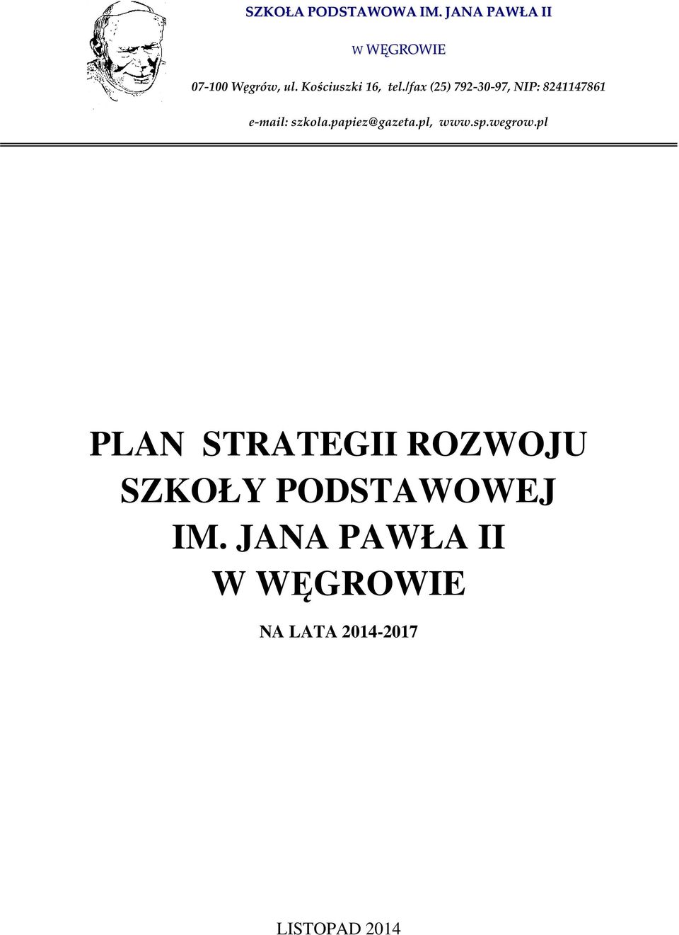 /fax (25) 792-30-97, NIP: 8241147861 e-mail: szkola.papiez@gazeta.