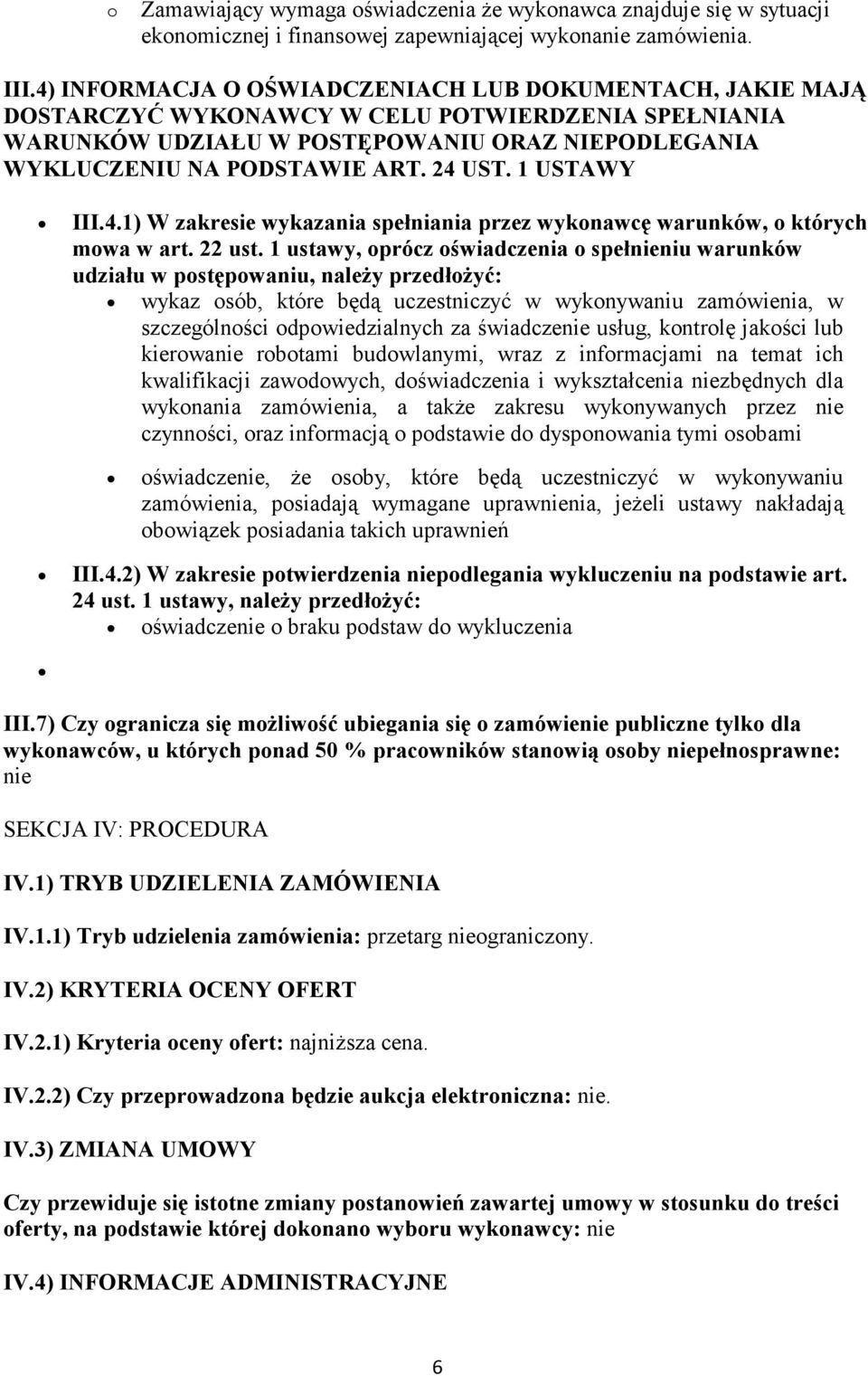 1 USTAWY III.4.1) W zakresie wykazania spełniania przez wykonawcę warunków, o których mowa w art. 22 ust.